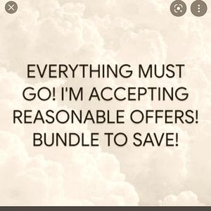 Everything must go!!! I'm accepting offers!